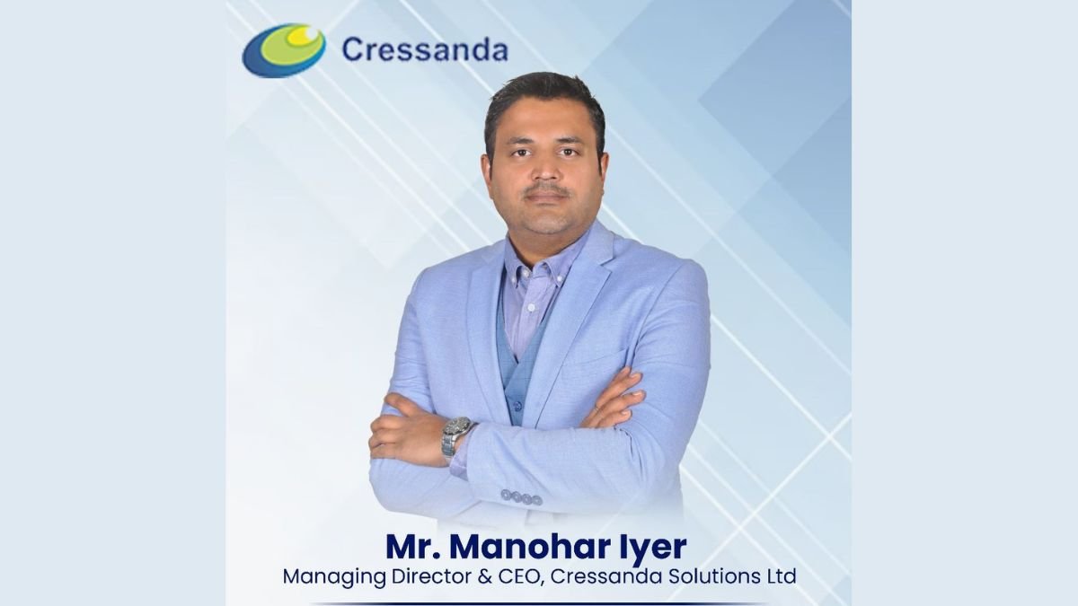Mr. Manohar Iyer, Managing Director & CEO, Cressanda Solutions Limited